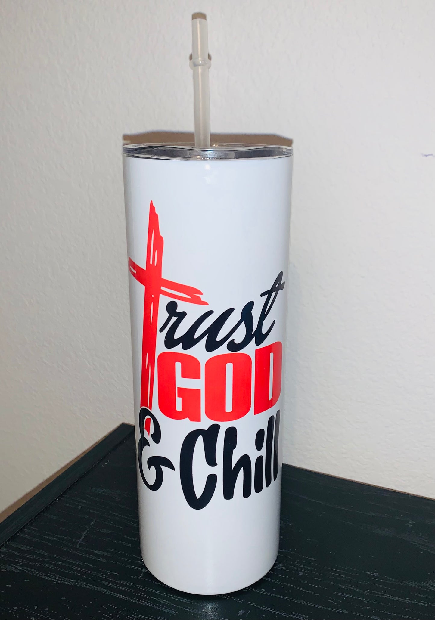 20oz Tumbler Trust God & Chill
